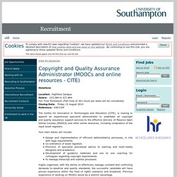 438714JF Copyright and Quality Assurance Administrator (MOOCs and online resources - CITE) - Recruitment at the University of Southampton