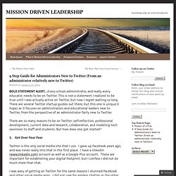 9 Step Guide for Administrators New to Twitter (From an administrator relatively new to Twitter) « Mission Driven Leadership