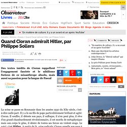 Quand Cioran admirait Hitler, par Philippe Sollers
