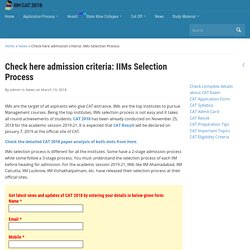 Check here admission criteria: IIMs Selection Process