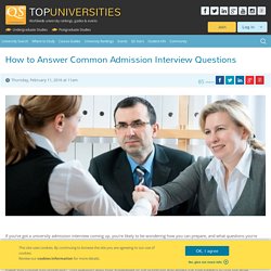 How to Answer Common Admission Interview Questions