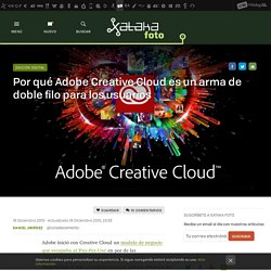 Por qué Adobe Creative Cloud es un arma de doble filo para los usuarios