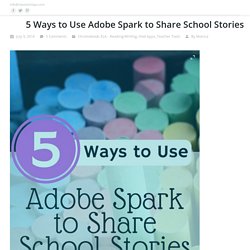 5 Ways to Use Adobe Spark to Share School Stories