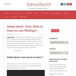 Adobe Spark : Post, Slate et Voice en une WebApp