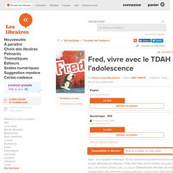 Fred, vivre avec le TDAH à l'adolescence par Ariane Leroux-Boudreault
