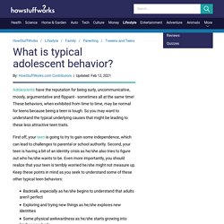 What is typical adolescent behavior?
