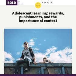Adolescent learning: rewards, punishments, and the importance of context: BOLD