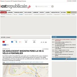 Un adolescent bisontin perd la vie à vélo à Pontarlier - L'Est Républicain