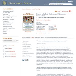 Executive Skills in Children and Adolescents: Second Edition: A Practical Guide to Assessment and Intervention
