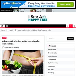 Get Result-Oriented weight loss plans for Women