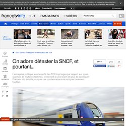 On adore détester la SNCF, et pourtant…