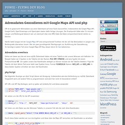 Adressdaten Geocodieren mit Google Maps API und php « Powie – Flying Dev Blog