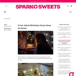 (1) 5 Fun Adult Birthday Party Ideas At Home
