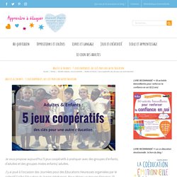 Adultes & Enfants : 5 jeux coopératifs