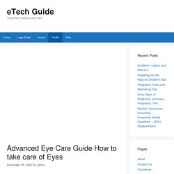 Advanced Eye Care Guide How to take care of Eyes - eTech Guide