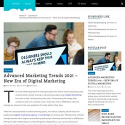Advanced Marketing Trends 2021 – New Era of Digital Marketing