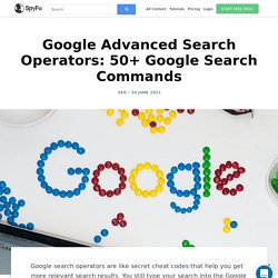Google Advanced Search Operators: 52 Google Search Commands