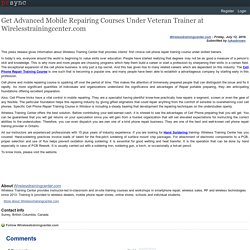 Get Advanced Mobile Repairing Courses Under Veteran Trainer at Wirelesstrainingcenter.com