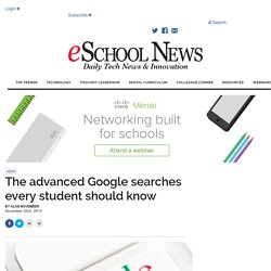 The advanced Google searches every student should know