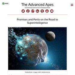 Promises and Perils on the Road to Superintelligence