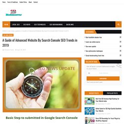 A Guide of Advanced Website By Search Console SEO Trends in 2019