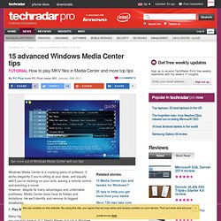 15 advanced Windows Media Center tips