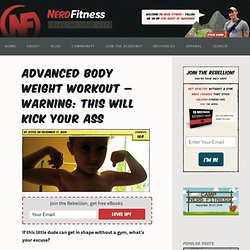 Advanced Body Weight Workout - This Will Kick Your Ass