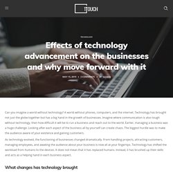 Effects of technology advancement on the businesses and why move forward with it - 1Touch Development