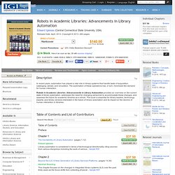 Robots in Academic Libraries: Advancements in Library Automation (9781466639386): Edward Iglesias: Books