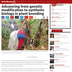 DAILY MONITOR (UG) 21/07/17 Advancing from genetic modification to synthetic biology in plant breeding