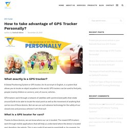 How to take advantage of GPS Tracker Personally?