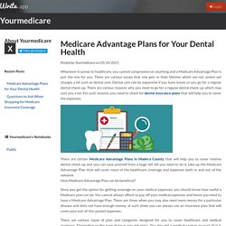 Medicare Advantage Plans for Your Dental Health by Yourmedicare