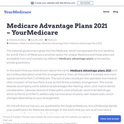 Medicare Advantage Plans 2021 – YourMedicare – YourMedicare