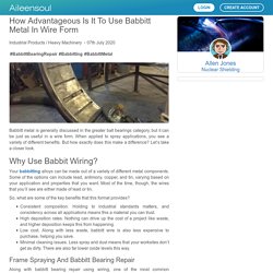 How Advantageous Is It to Use Babbitt Metal in Wire Form