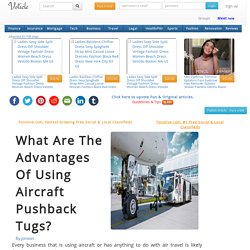 What Are The Advantages Of Using Aircraft Pushback Tugs?