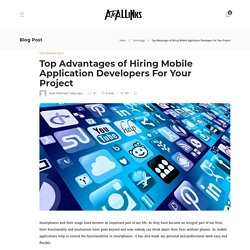 Benifits of hiring best mobile app developers for your project
