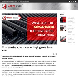 What are the advantages of buying steel from India.