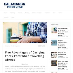 Five Advantages of Carrying Forex Card When Travelling Abroad