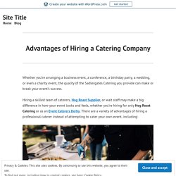 Advantages of Hiring a Catering Company – Site Title