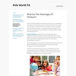 What Are The Advantages Of Childcare? - Kids World PA