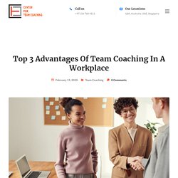Top 3 Advantages Of Team Coaching In A Workplace