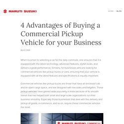 4 Advantages of Buying a Commercial Pickup Vehicle for your Business