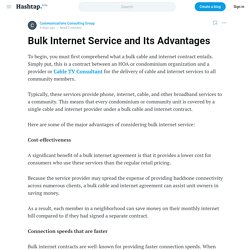 Bulk Internet Service and Its Advantages — Communications Consulting Group on Hashtap