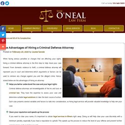 The Advantages of Hiring a Criminal Defense Attorney