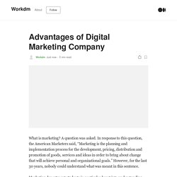 Advantages of Digital Marketing Company – workdm.com