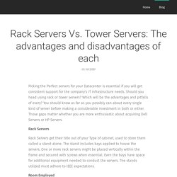 Rack Servers Vs. Tower Servers: The advantages and disadvantages of each