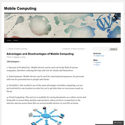 Advantages and Disadvantages of Mobile Computing