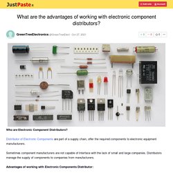 What are the advantages of working with electronic component distributors?
