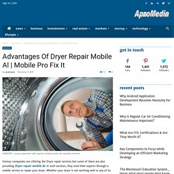 Advantages Of Dryer Repair Mobile Al