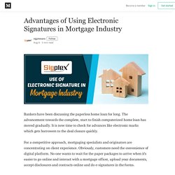 Advantages of Using Electronic Signatures in Mortgage Industry